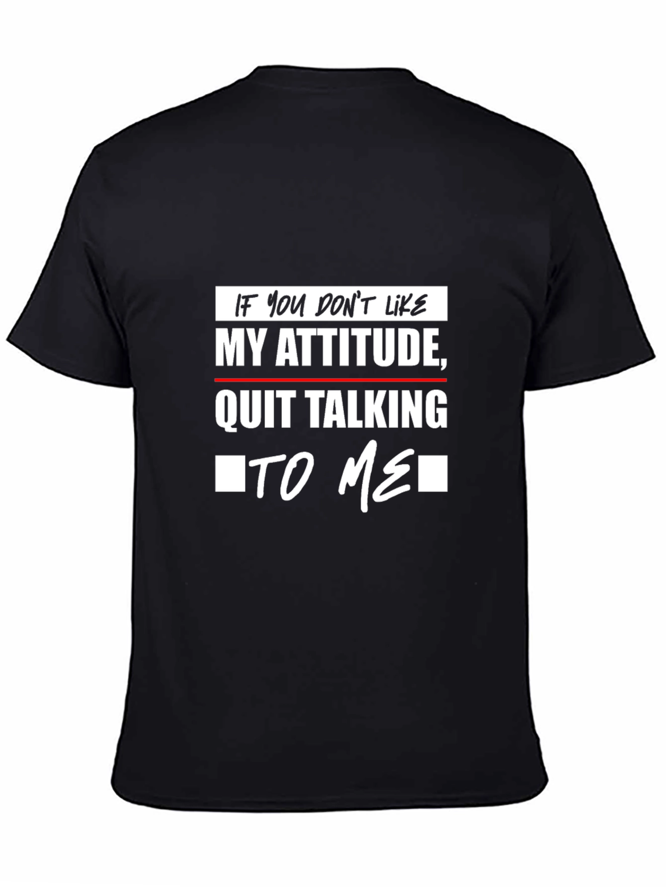 Attitude T-Shirt: Sarcastic Statement Tee