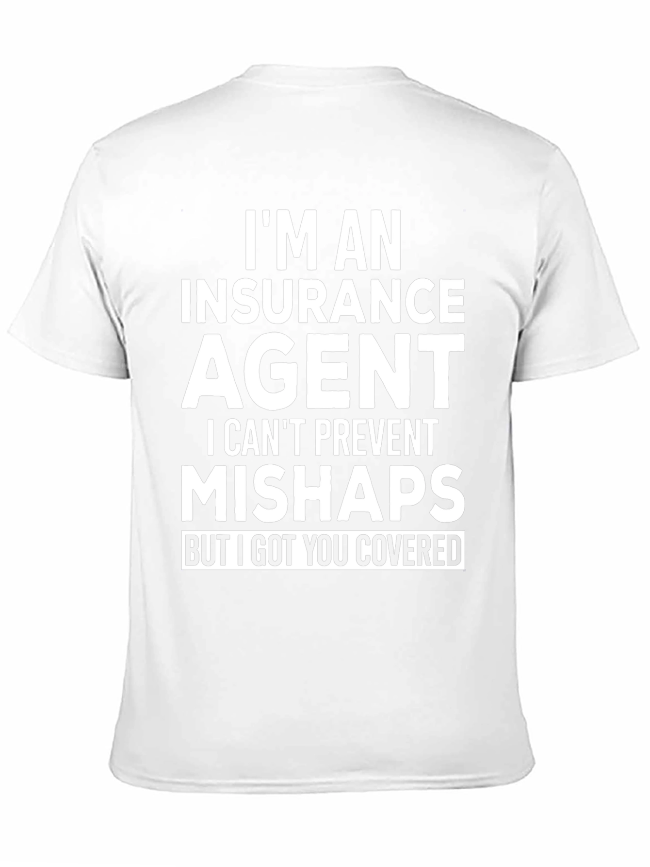 Insurance Agent Humor Graphic Tee