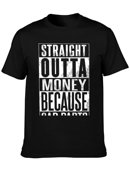 Straight Outta Money T-Shirt - Car Parts
