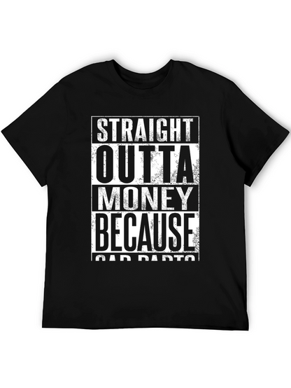Straight Outta Money T-Shirt - Car Parts