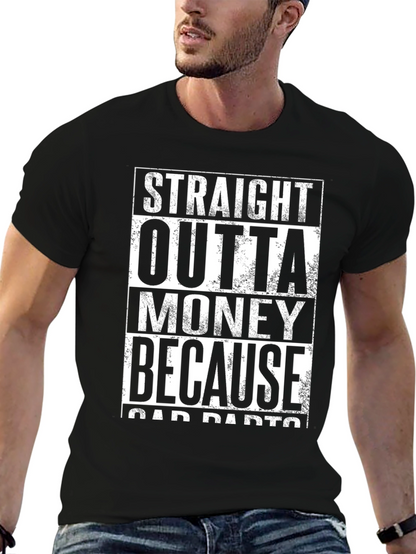 Straight Outta Money T-Shirt - Car Parts