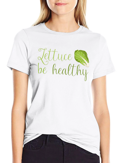 Lettuce Be Healthy T-Shirt - Unisex