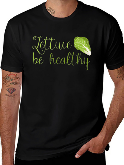 Lettuce Be Healthy T-Shirt - Unisex