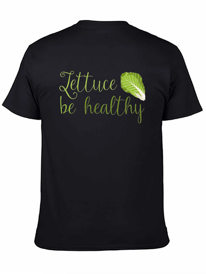 Lettuce Be Healthy T-Shirt - Unisex
