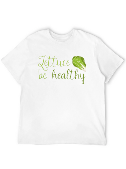 Lettuce Be Healthy T-Shirt - Unisex