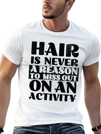 Hair Is Never A Reason T-Shirt