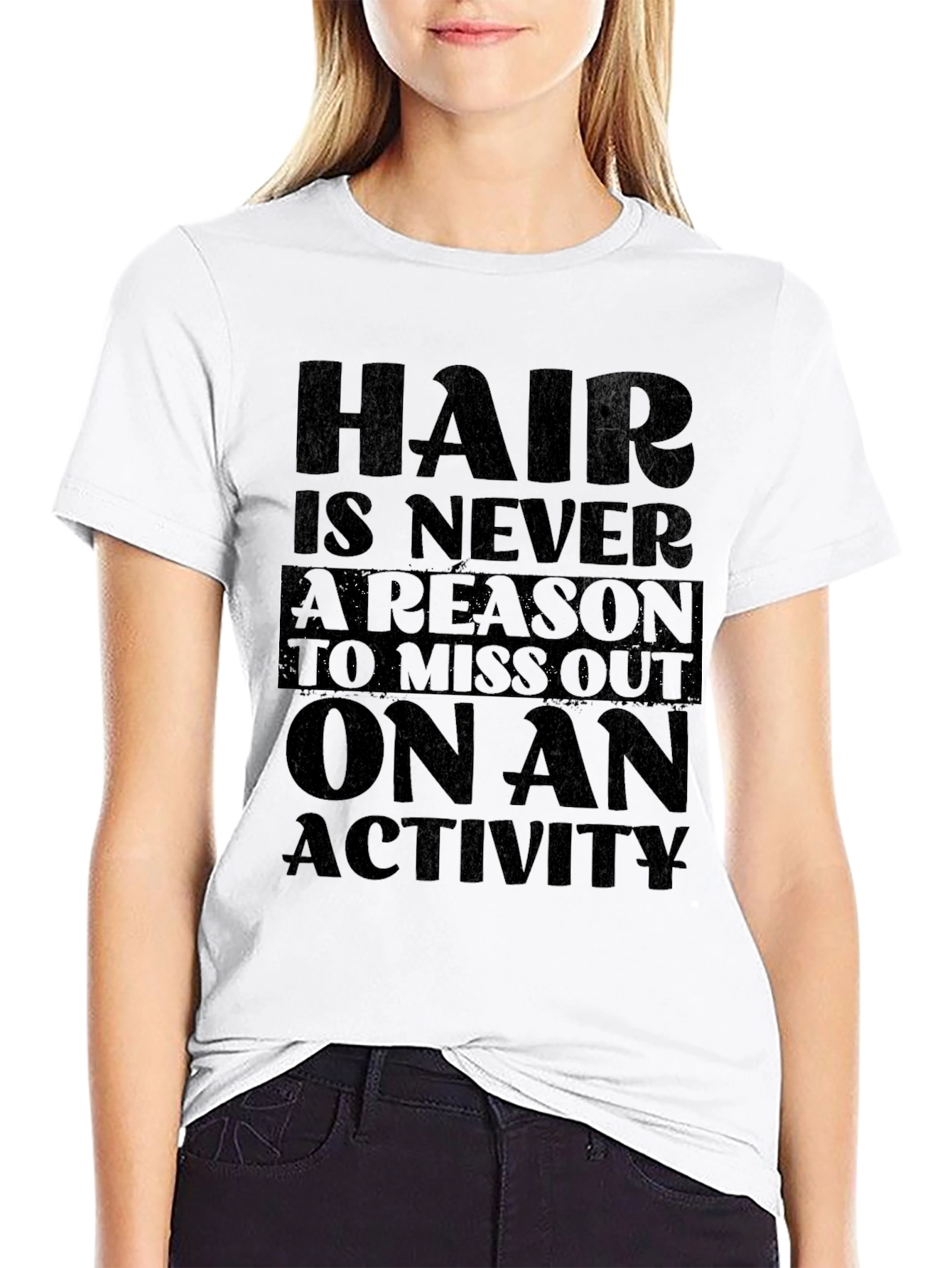 Hair Is Never A Reason T-Shirt
