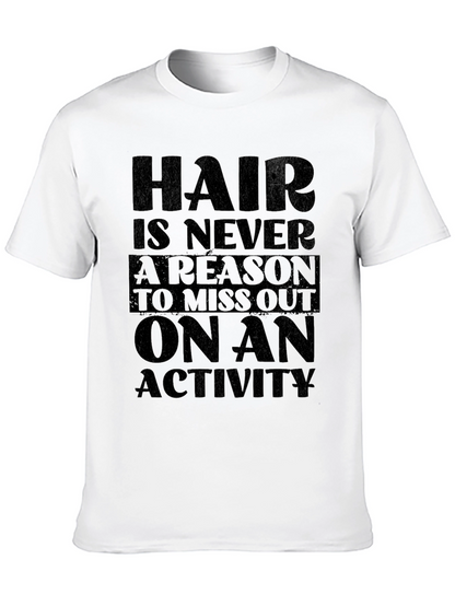 Hair Is Never A Reason T-Shirt