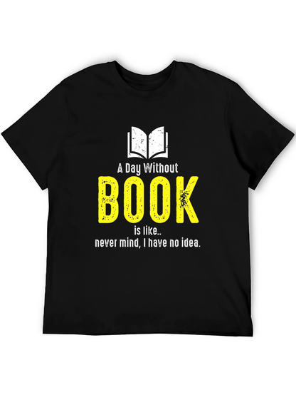 Funny Book Lover T-Shirt - A Day Without Book