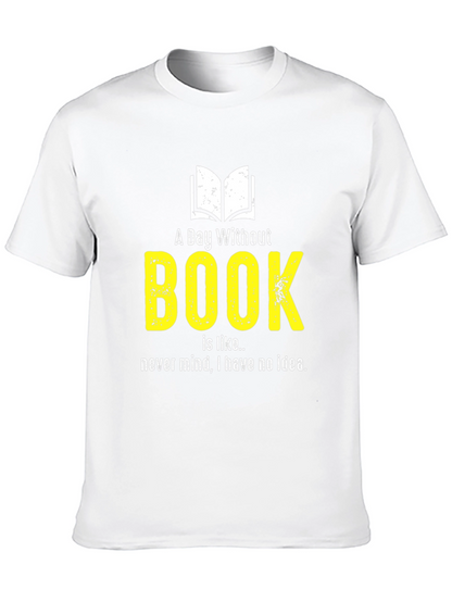 Funny Book Lover T-Shirt - A Day Without Book