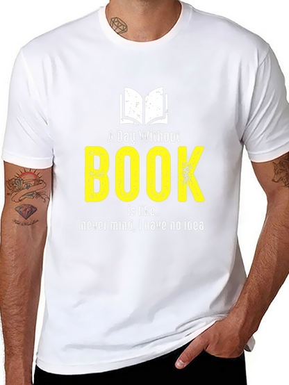 Funny Book Lover T-Shirt - A Day Without Book