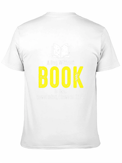 Funny Book Lover T-Shirt - A Day Without Book
