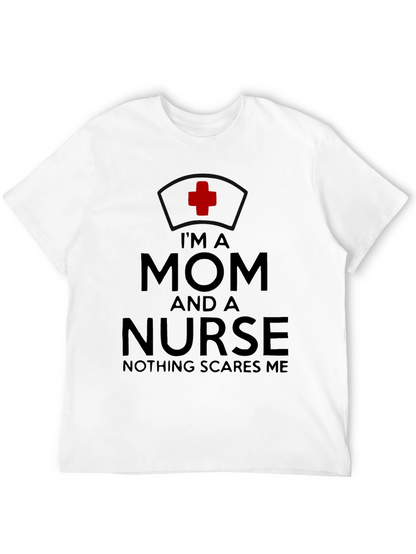 Im A Mom And A Nurse T-Shirt