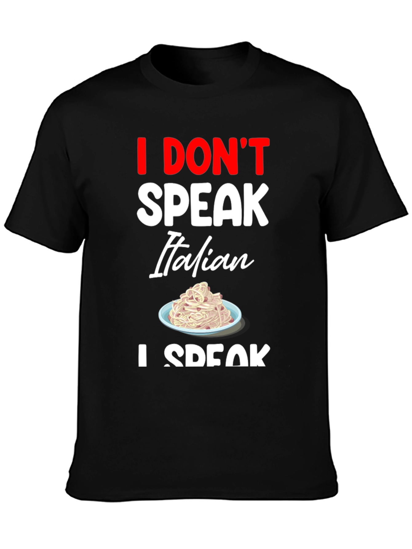 I Dont Speak Italian T-Shirt