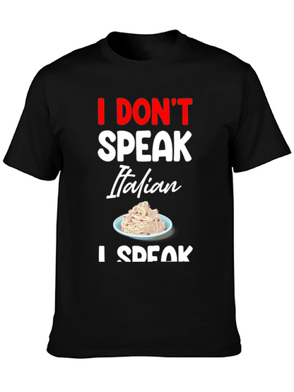 I Dont Speak Italian T-Shirt