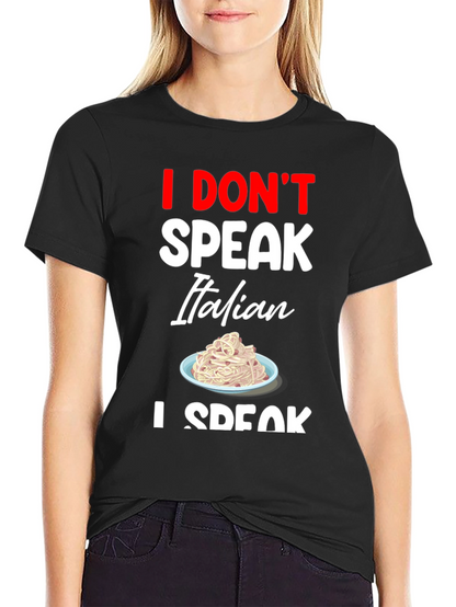 I Dont Speak Italian T-Shirt