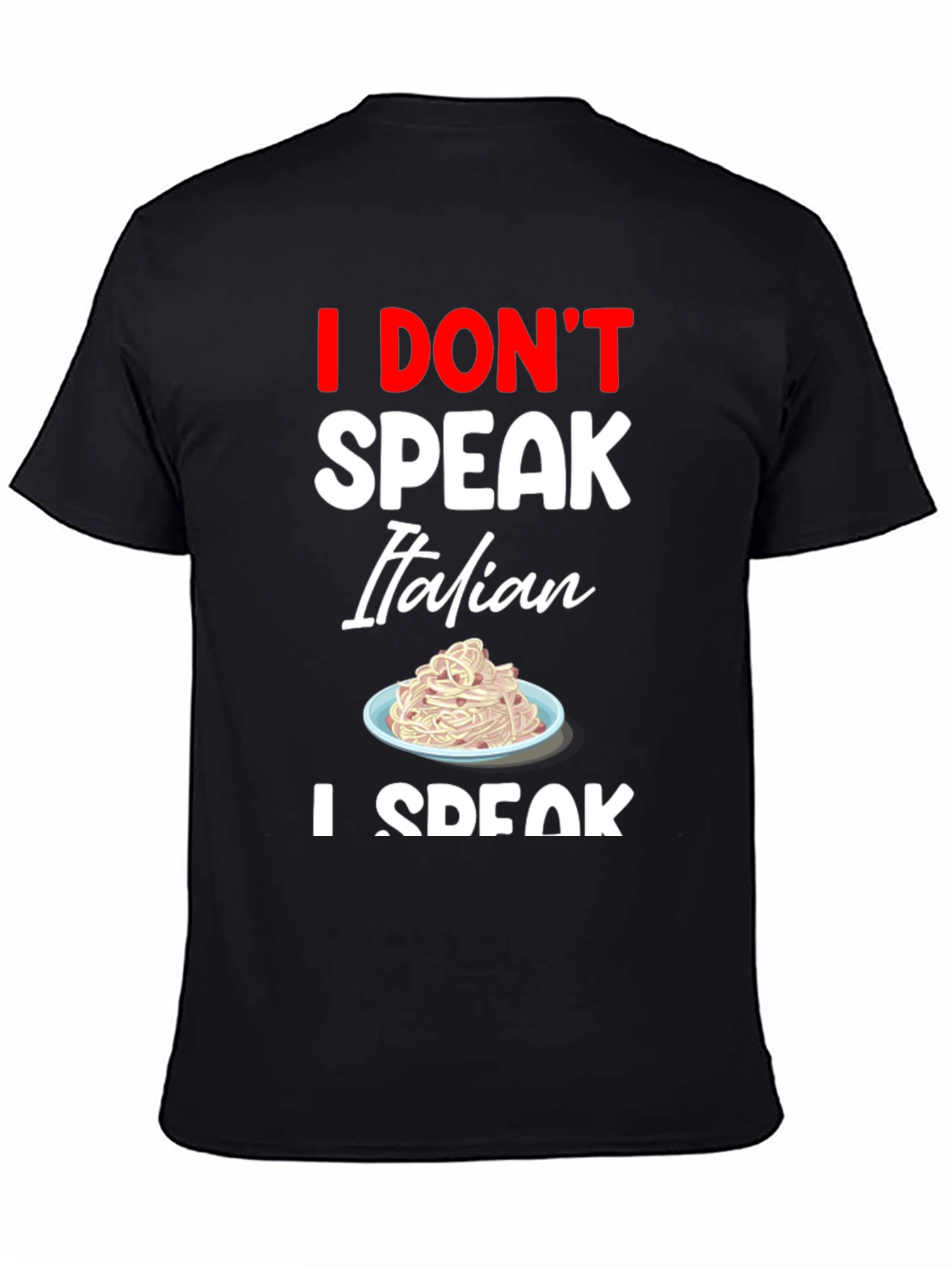 I Dont Speak Italian T-Shirt