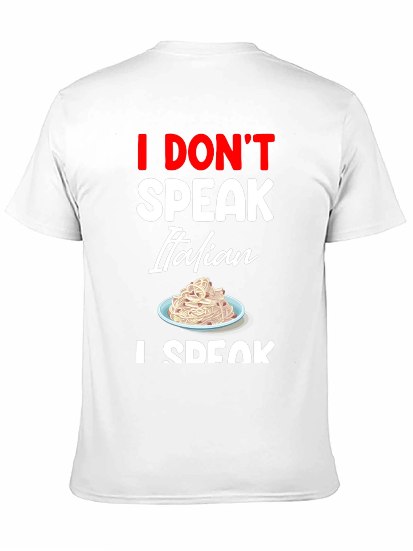 I Dont Speak Italian T-Shirt