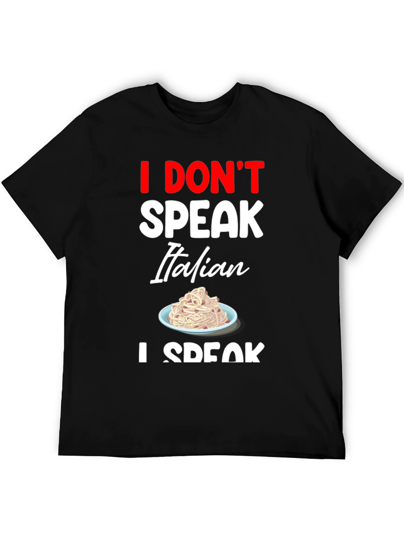 I Dont Speak Italian T-Shirt