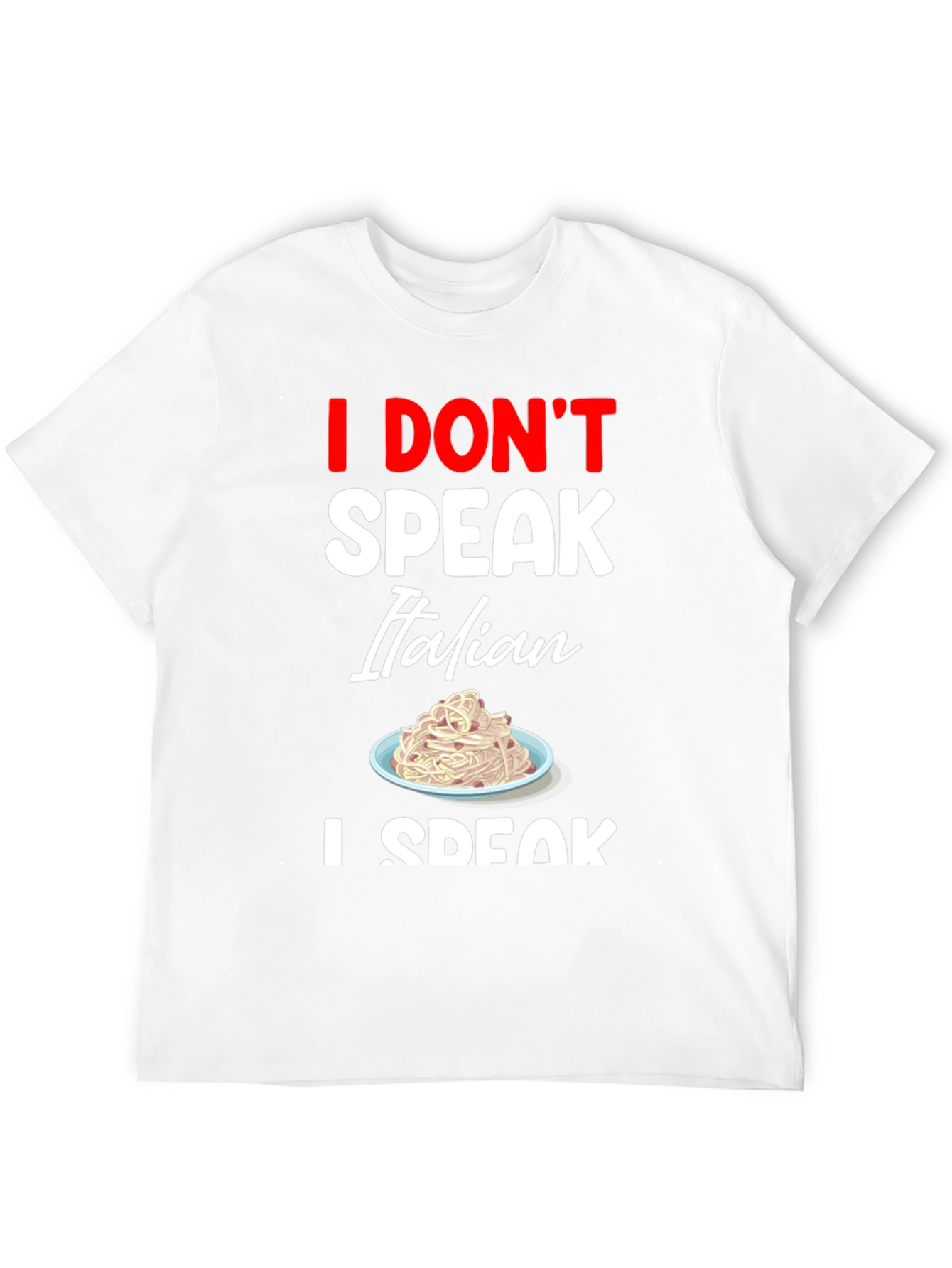 I Dont Speak Italian T-Shirt