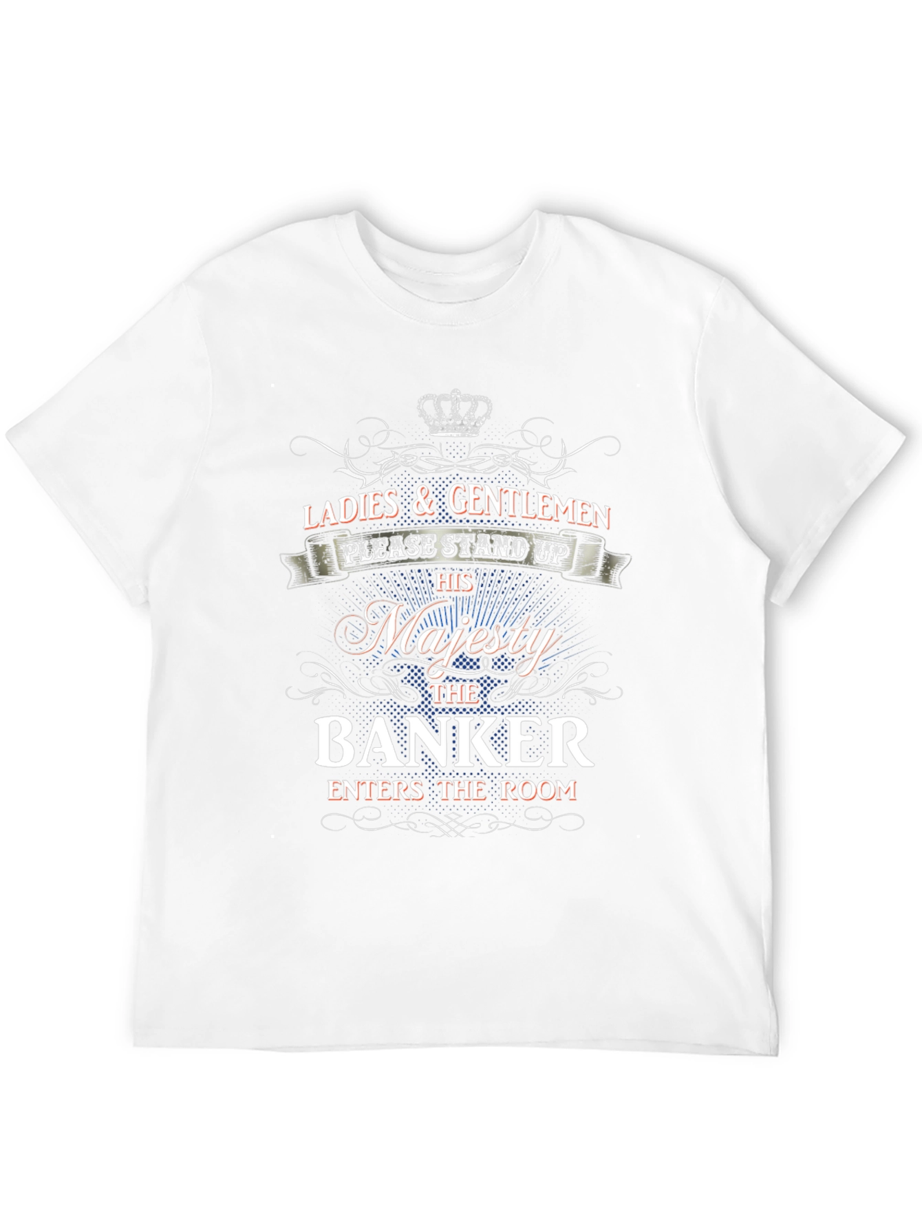 Ladies & Gentlemen Banker T-Shirt
