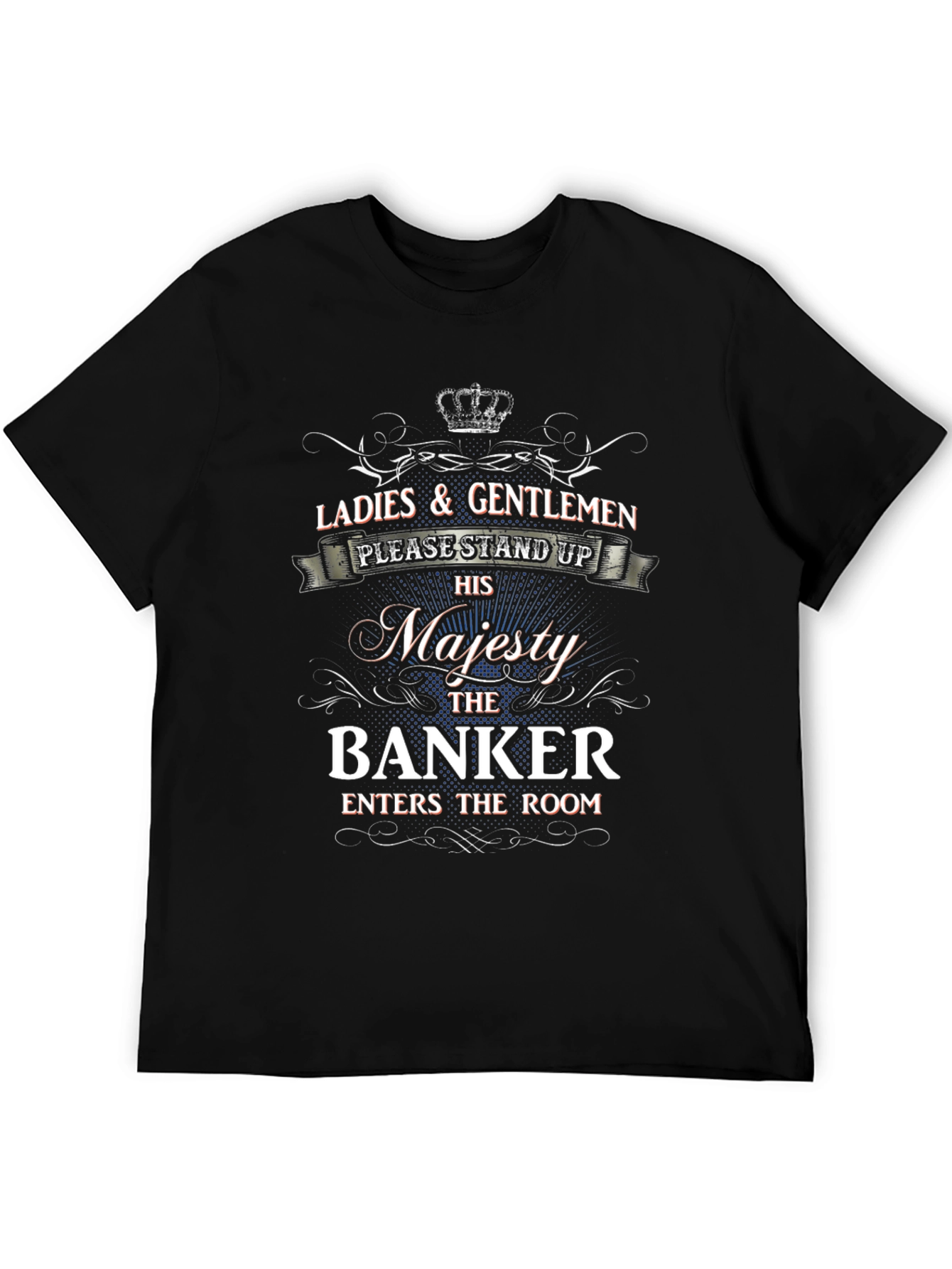 Ladies & Gentlemen Banker T-Shirt