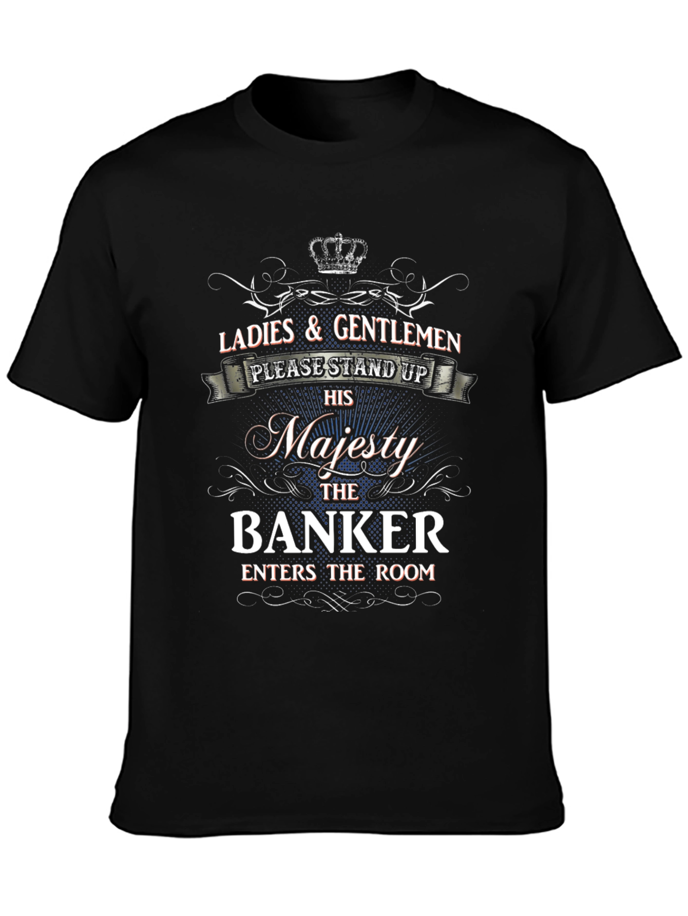 Ladies & Gentlemen Banker T-Shirt