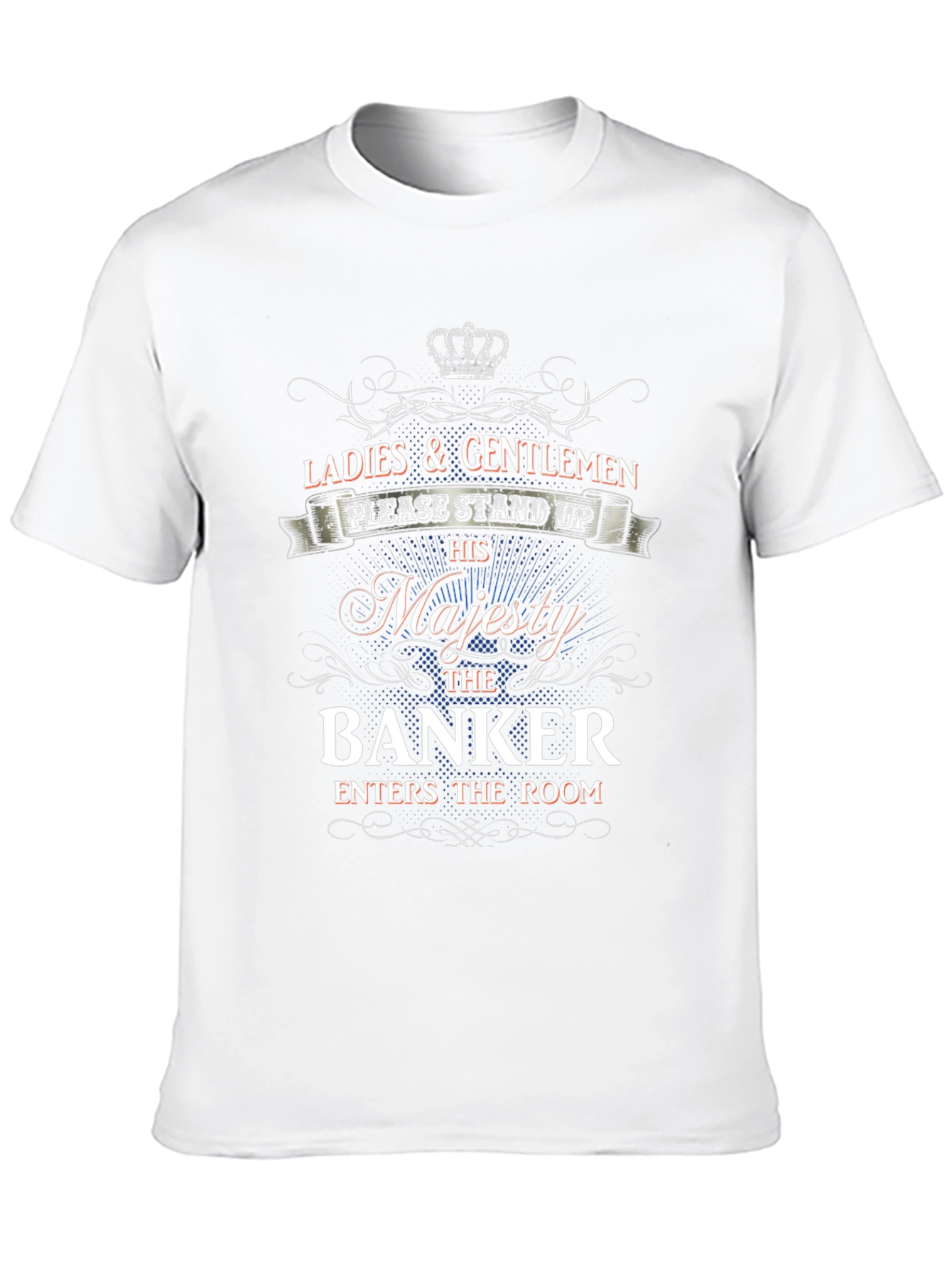 Ladies & Gentlemen Banker T-Shirt