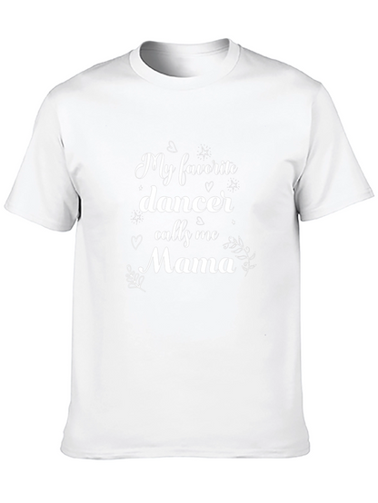 My Favorite Dancer Calls Me Mama T-Shirt