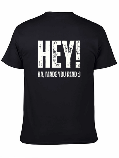 Hey! Made You Read T-Shirt Funny Joke Novelty Top