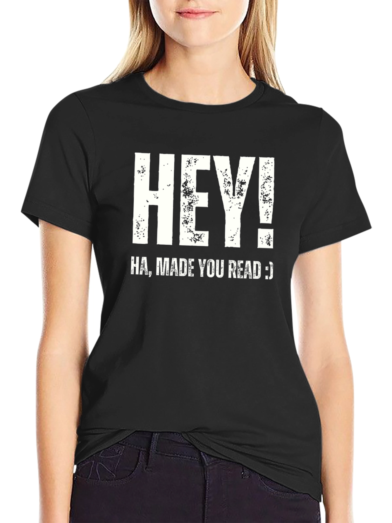 Hey! Made You Read T-Shirt Funny Joke Novelty Top