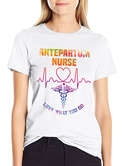 Antepartum Nurse T-Shirt - Love What You Do!