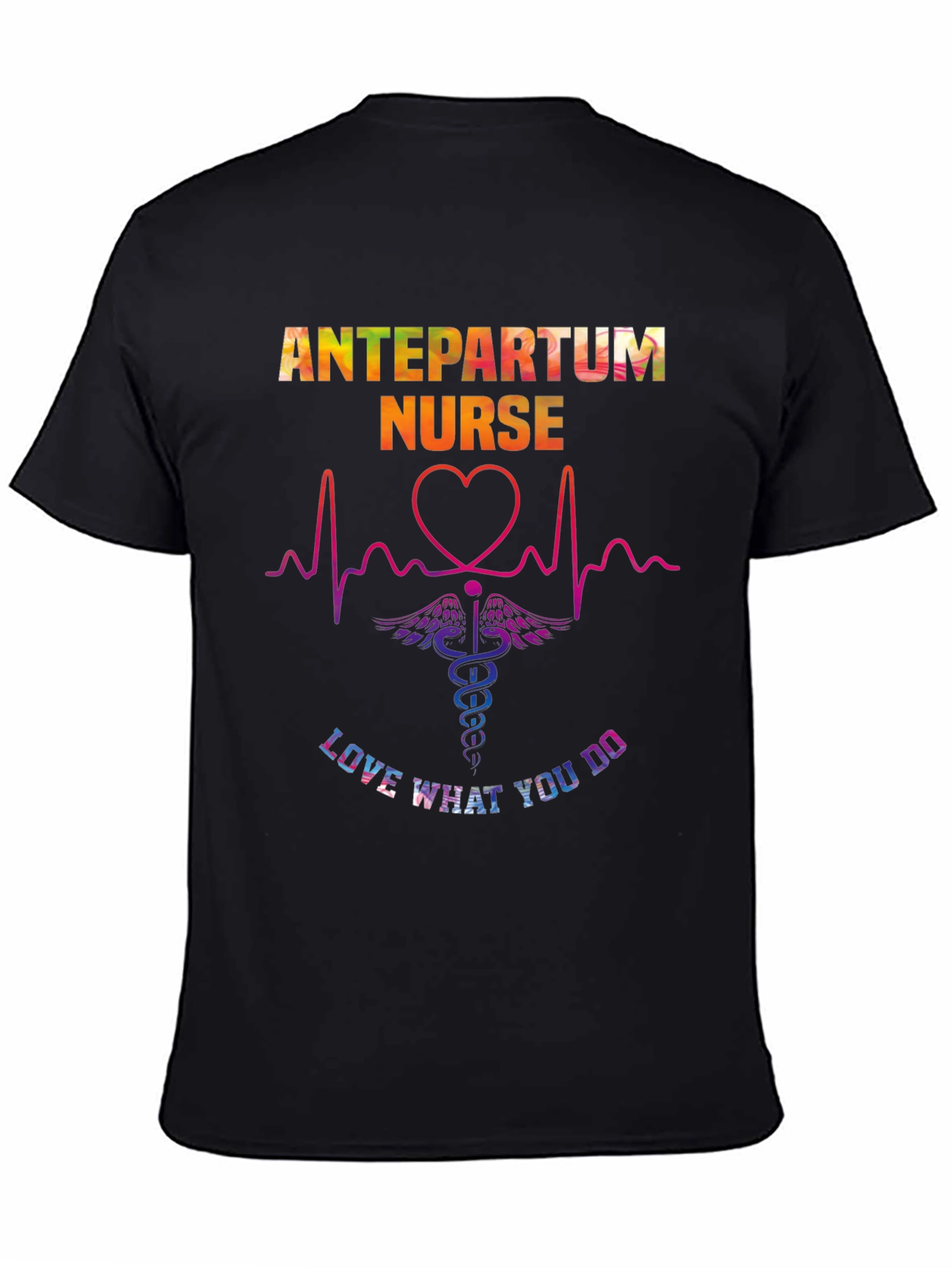 Antepartum Nurse T-Shirt - Love What You Do!