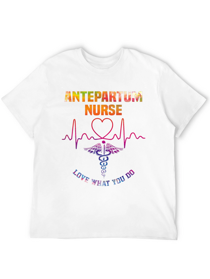 Antepartum Nurse T-Shirt - Love What You Do!