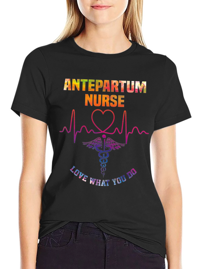 Antepartum Nurse T-Shirt - Love What You Do!