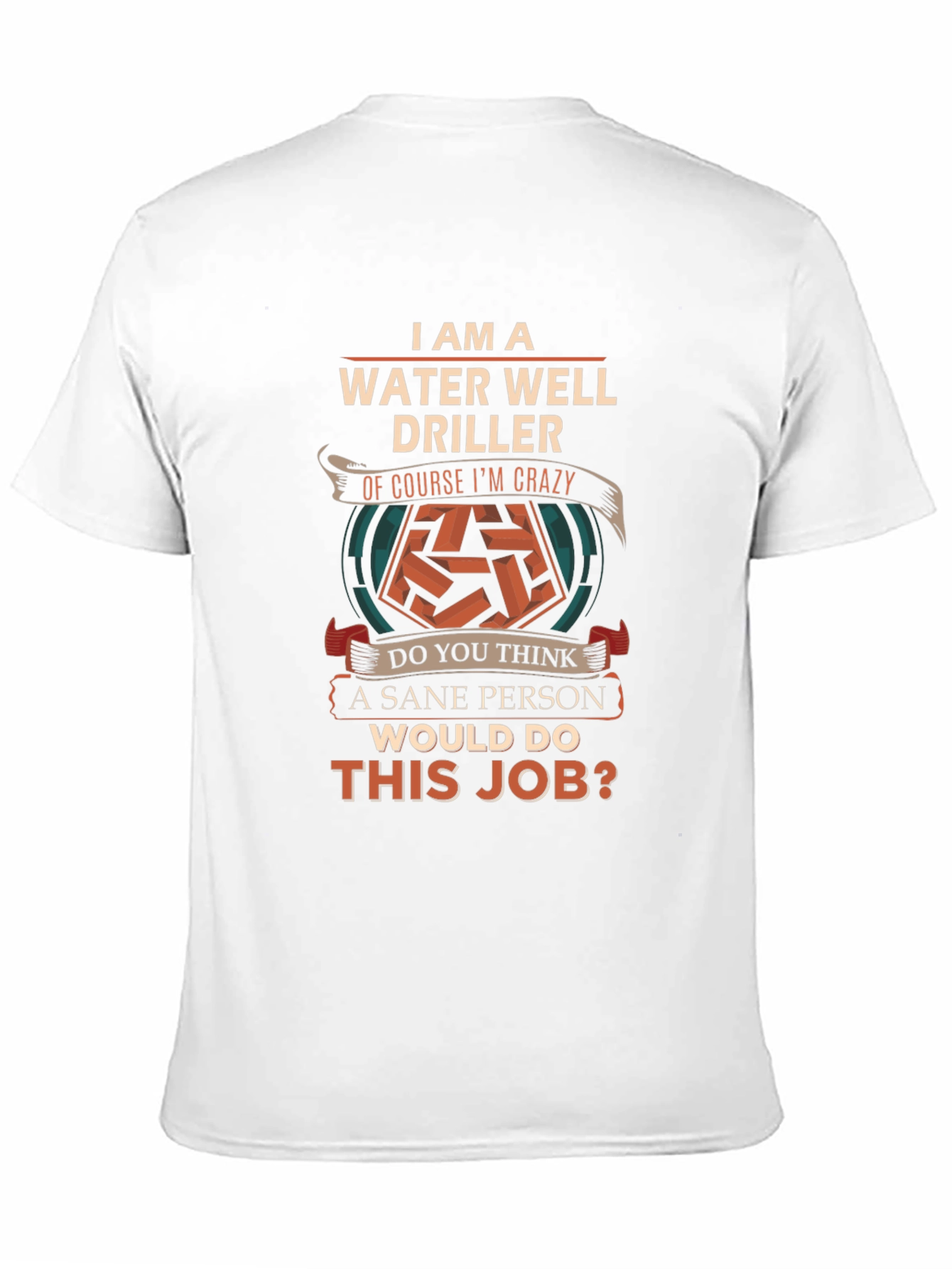 Water Well Driller Crazy Job T-Shirt