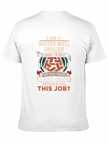 Water Well Driller Crazy Job T-Shirt