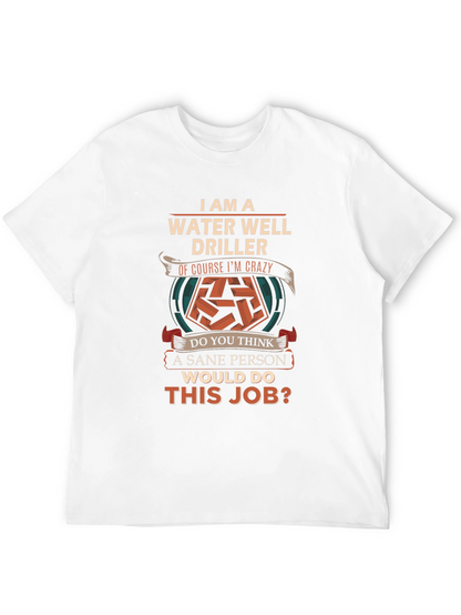 Water Well Driller Crazy Job T-Shirt