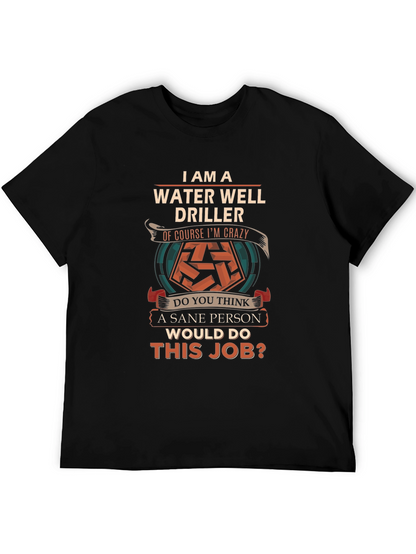 Water Well Driller Crazy Job T-Shirt