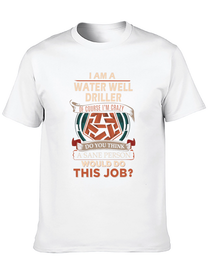 Water Well Driller Crazy Job T-Shirt
