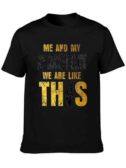 Hockey Fan T-Shirt: Me and My Ice Hockey Stick
