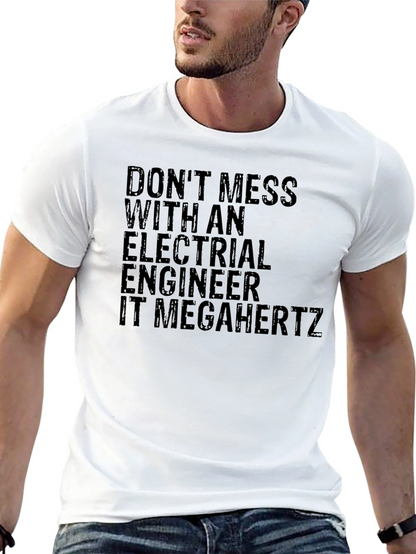 Electrical Engineer T-Shirt - Dont Mess