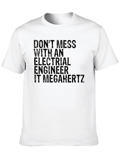 Electrical Engineer T-Shirt - Dont Mess