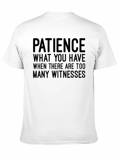 Funny Patience Graphic Tee - Sarcastic Humor T-Shirt