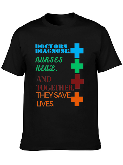 Doctors & Nurses Save Lives Graphic Tee