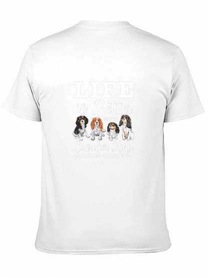 Life is Better with Cavalier King T-Shirt