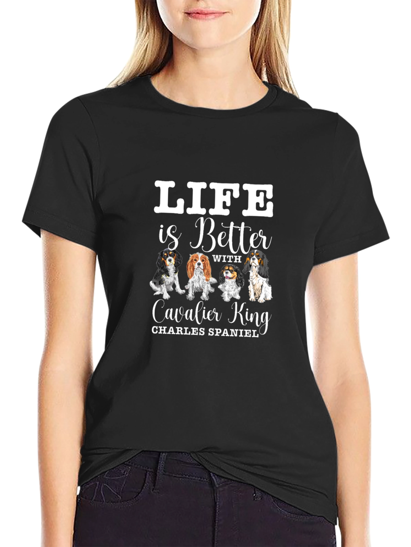 Life is Better with Cavalier King T-Shirt
