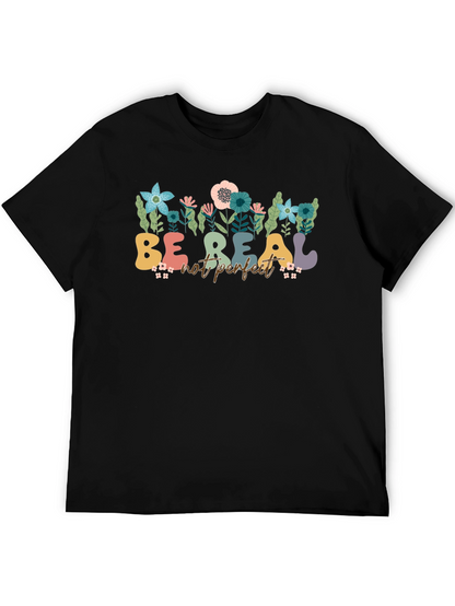 Be Real Not Perfect Floral T-Shirt