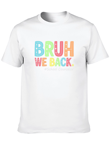 Bruh We Back School Counselor T-Shirt