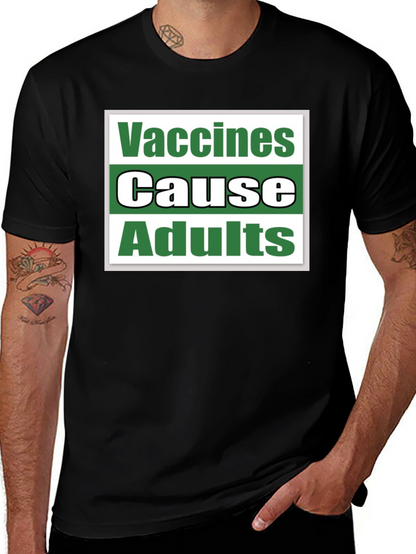 Vaccines Cause Adults T-Shirt Funny Sarcastic Tee